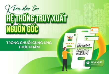 Khóa đào tạo Thiết lập hệ thống truy xuất nguồn gốc cho doanh nghiệp thực phẩm