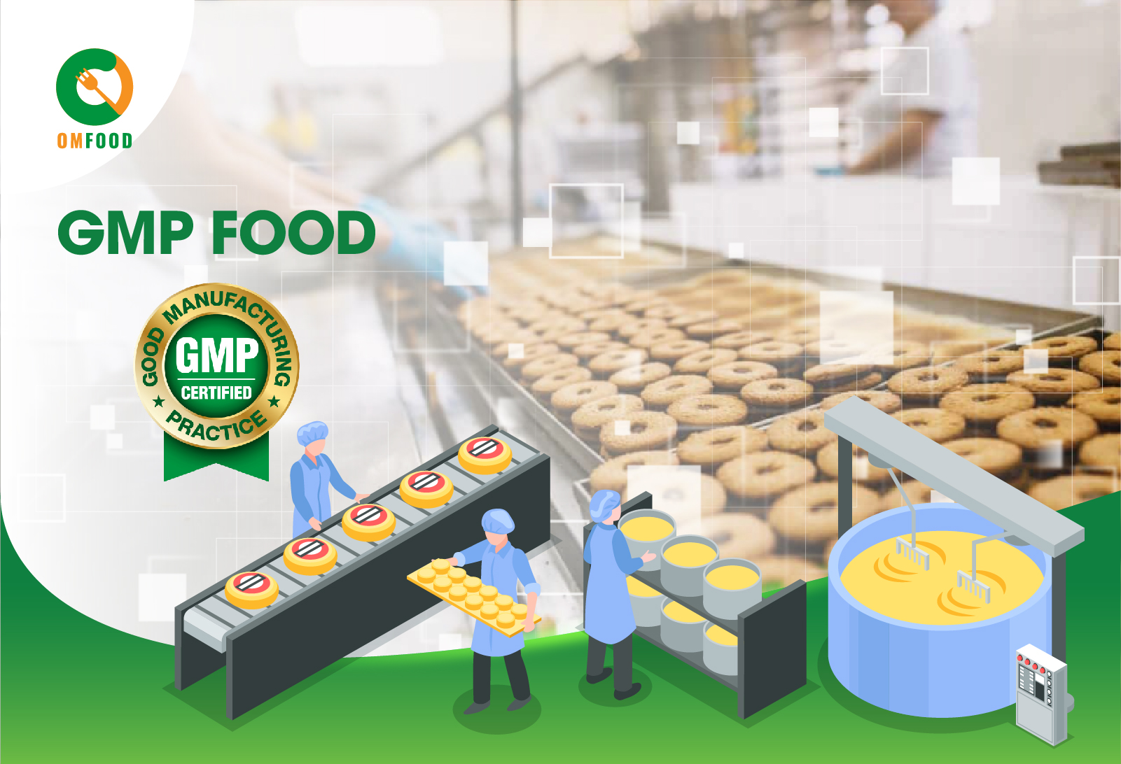GMP FOOD - Tiêu Chuẩn Thực Hành Sản Xuất Tốt Ngành Thực Phẩm